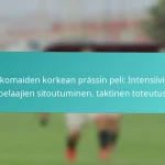 featured-image-alankomaiden-korkean-prassin-peli-intensiivisyys-pelaajien-sitoutuminen-taktinen-toteutus