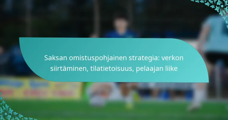 featured-image-saksan-omistuspohjainen-strategia-verkon-siirtaminen-tilatietoisuus-pelaajan-liike
