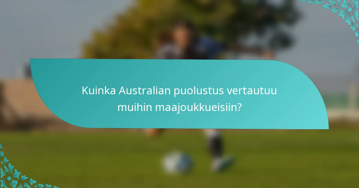 Kuinka Australian puolustus vertautuu muihin maajoukkueisiin?