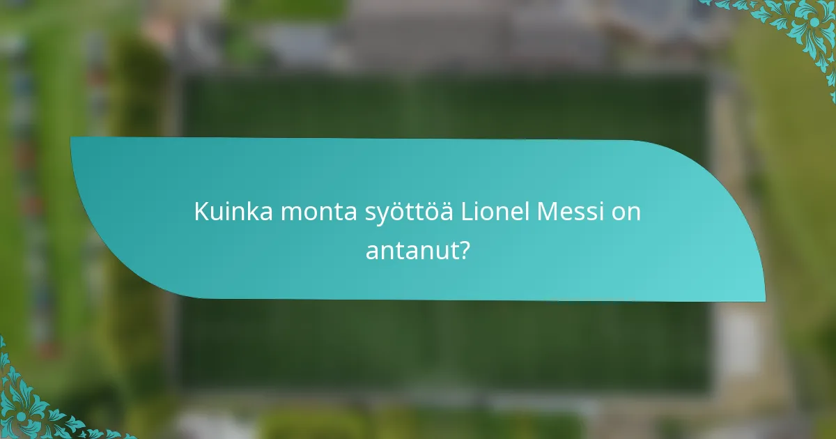 Kuinka monta syöttöä Lionel Messi on antanut?
