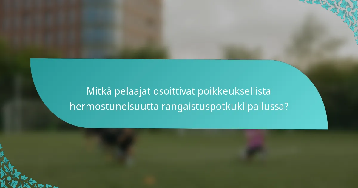 Mitkä pelaajat osoittivat poikkeuksellista hermostuneisuutta rangaistuspotkukilpailussa?