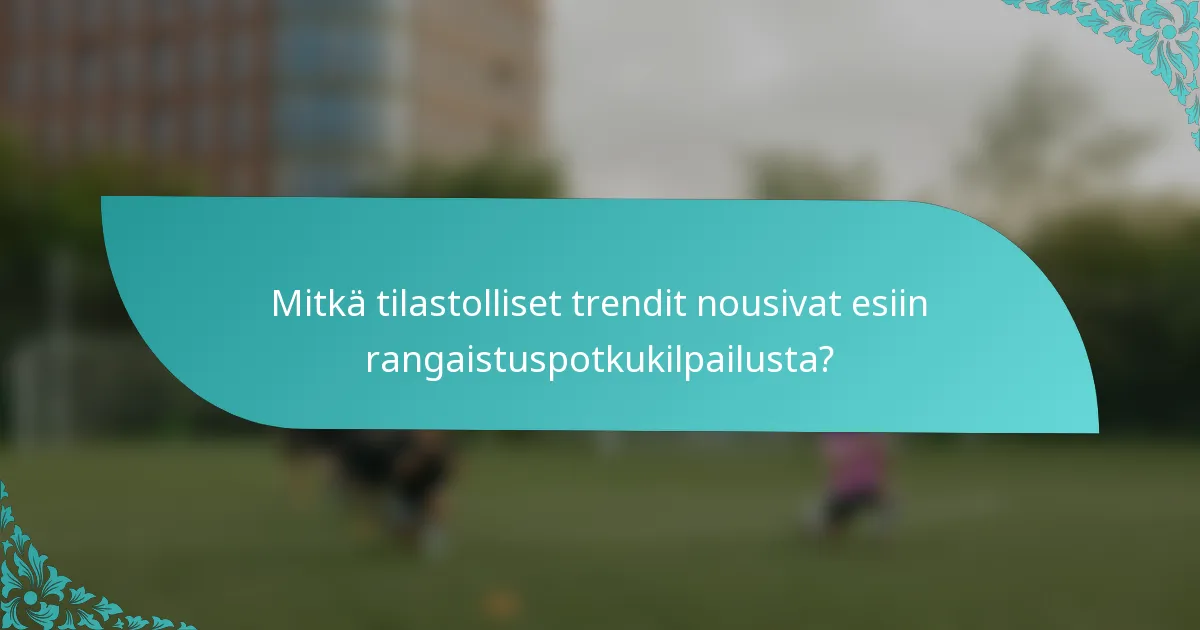Mitkä tilastolliset trendit nousivat esiin rangaistuspotkukilpailusta?